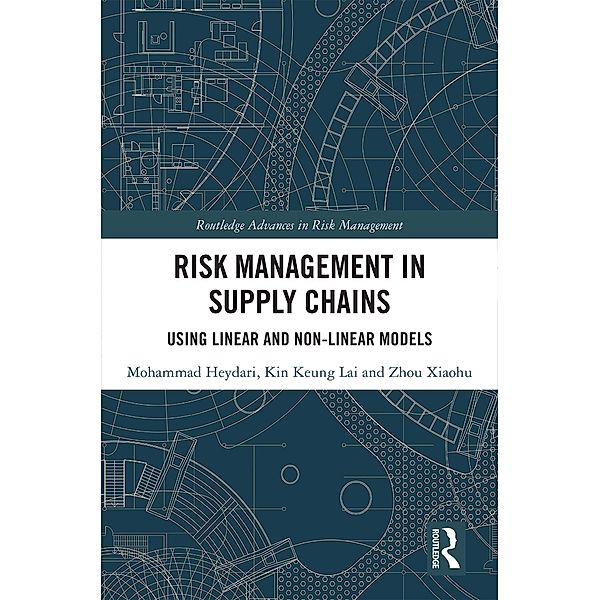 Risk Management in Supply Chains, Mohammad Heydari, Kin Keung Lai, Zhou Xiaohu
