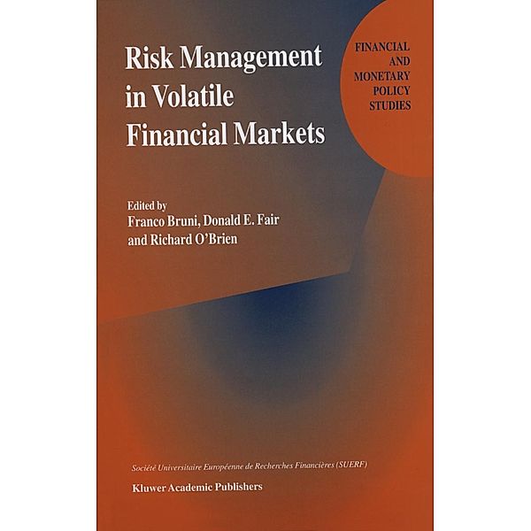 Risk Management in Volatile Financial Markets / Financial and Monetary Policy Studies Bd.32