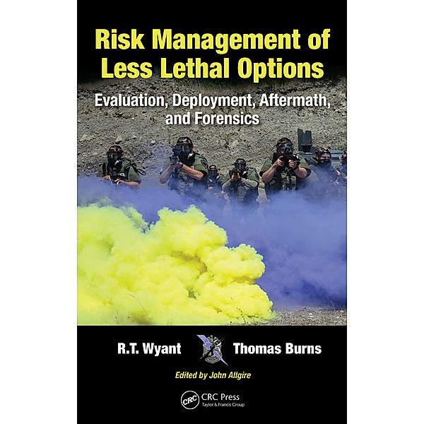 Risk Management of Less Lethal Options, R. T. Wyant, Thomas Burns
