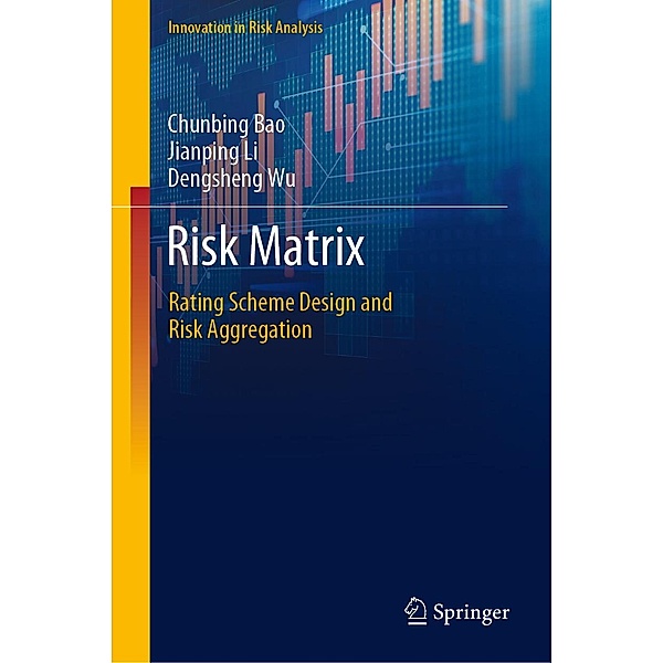 Risk Matrix / Innovation in Risk Analysis, Chunbing Bao, Jianping Li, Dengsheng Wu