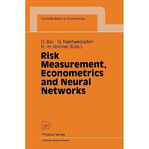 Risk Measurement, Econometrics and Neural Networks / Contributions to Economics
