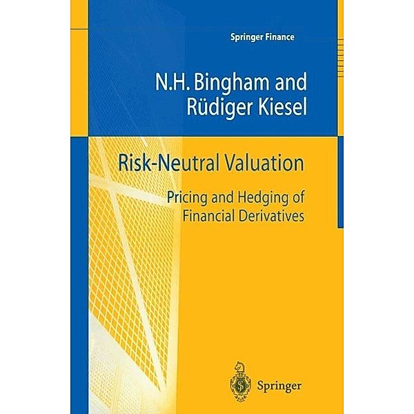 Risk-Neutral Valuation / Springer Finance, Nicholas H. Bingham, Rudiger Kiesel