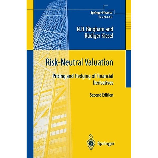 Risk-Neutral Valuation / Springer Finance, Nicholas H. Bingham, Rüdiger Kiesel