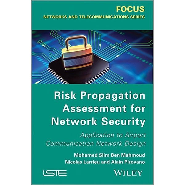 Risk Propagation Assessment for Network Security, Mohamed Slim Ben Mahmoud, Nicolas Larrieu, Aliain Pirovano