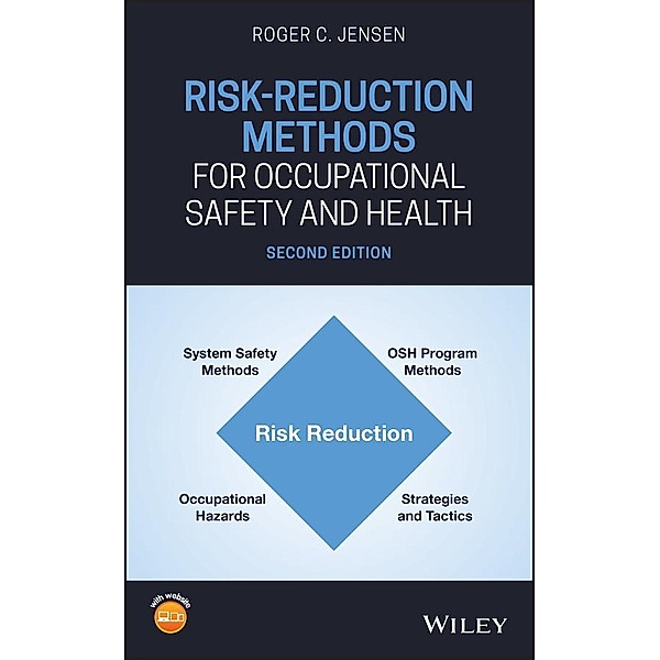 Risk-Reduction Methods for Occupational Safety and Health, Roger C. Jensen