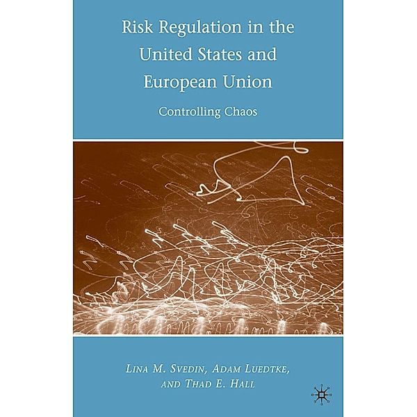 Risk Regulation in the United States and European Union, A. Luedtke, L. Svedin, Thad E. Hall