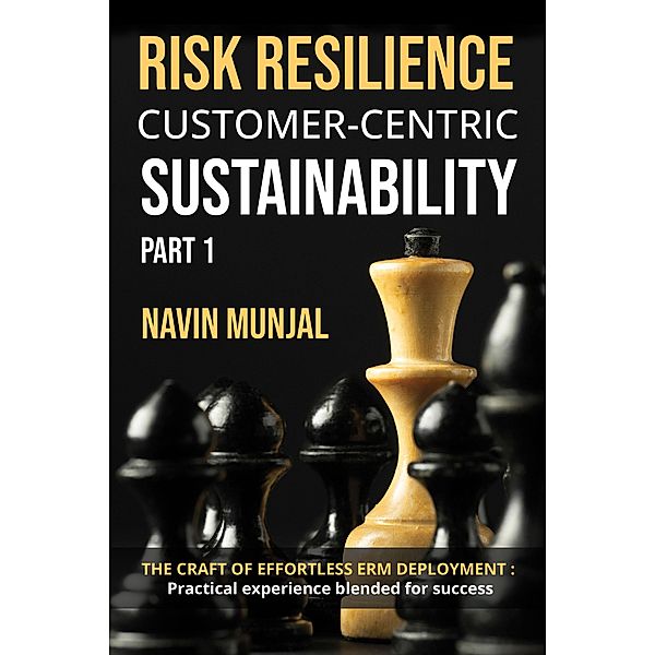 Risk resilience Customer-centric sustainability Part 1, Navin Munjal
