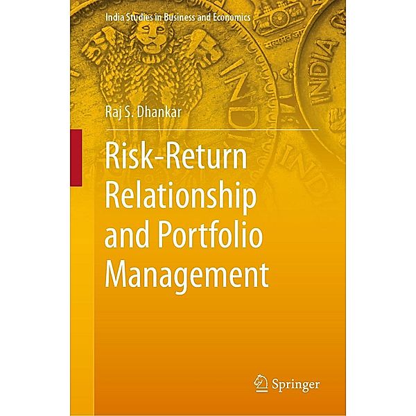 Risk-Return Relationship and Portfolio Management / India Studies in Business and Economics, Raj S. Dhankar