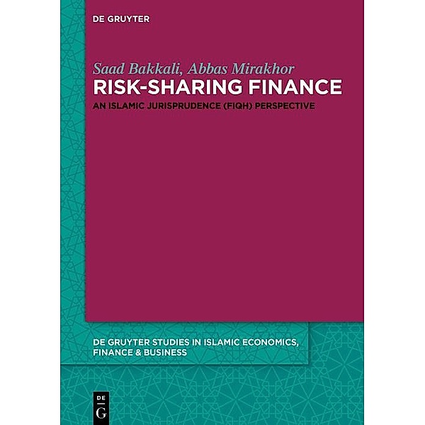 Risk-Sharing Finance / De Gruyter Studies in Islamic Economics, Finance & Business, Saad Bakkali, Abbas Mirakhor