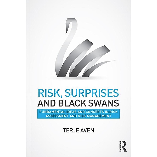 Risk, Surprises and Black Swans, Terje Aven