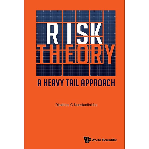 Risk Theory: A Heavy Tail Approach, Dimitrios G Konstantinides