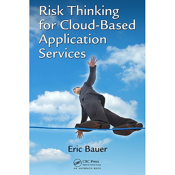 Risk Thinking for Cloud-Based Application Services, Eric Bauer