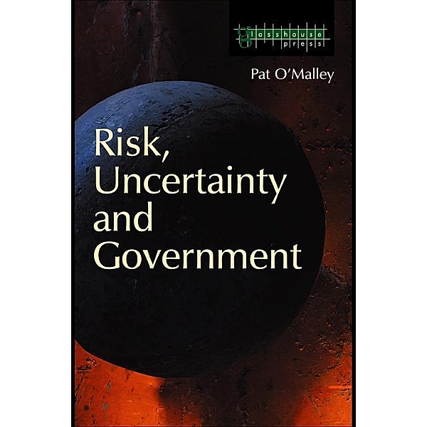 Risk, Uncertainty and Government, Pat O'Malley