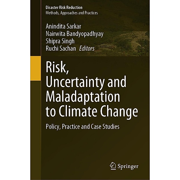 Risk, Uncertainty and Maladaptation to Climate Change / Disaster Risk Reduction