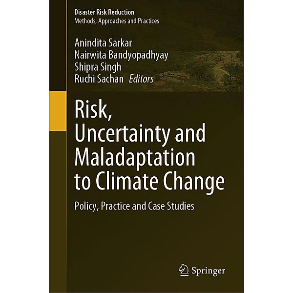 Risk, Uncertainty and Maladaptation to Climate Change / Disaster Risk Reduction
