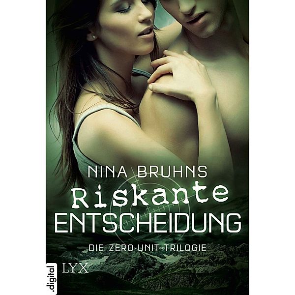 Riskante Entscheidung - Die Zero-Unit-Trilogie, Nina Bruhns