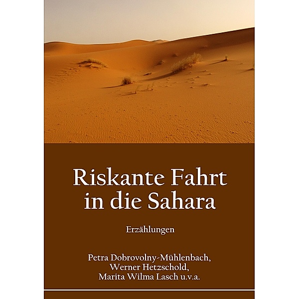 Riskante Fahrt in die Sahara, Petra Dobrovolny-Mühlenbach, Werner Hetzschold, Marita Wilma Lasch