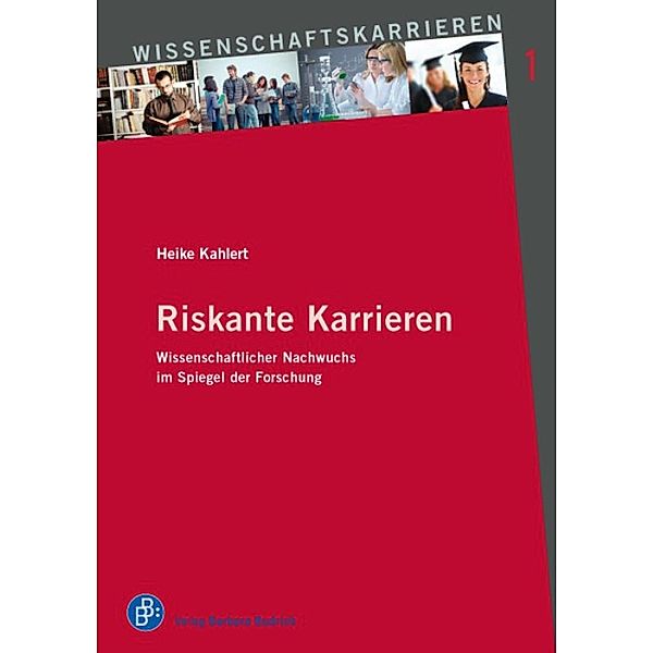 Riskante Karrieren / Wissenschaftskarrieren Bd.1, Heike Kahlert