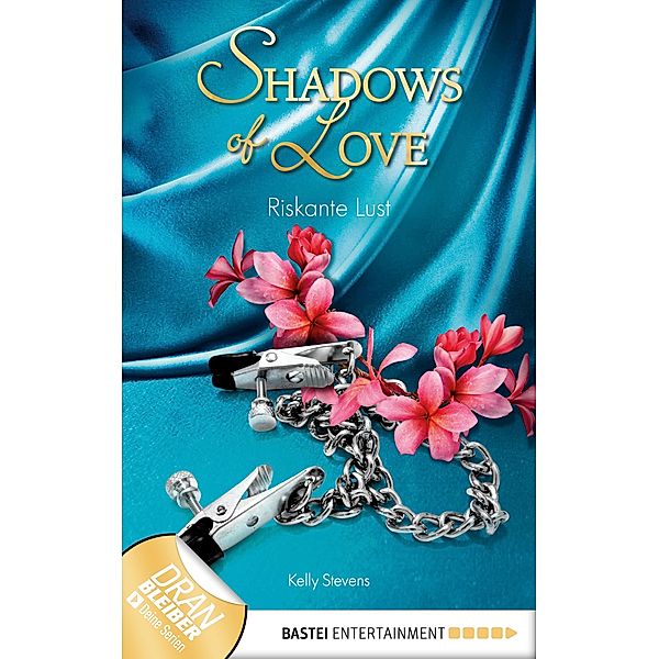 Riskante Lust / Shadows of Love Bd.13, Kelly Stevens