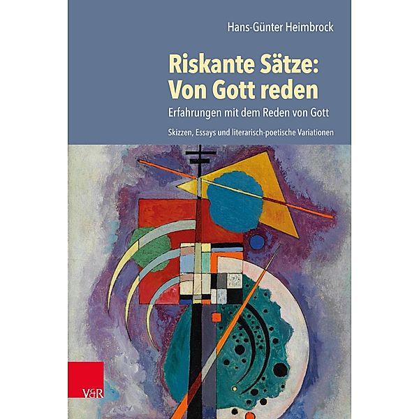 Riskante Sätze: Von Gott reden, Hans-Günter Heimbrock