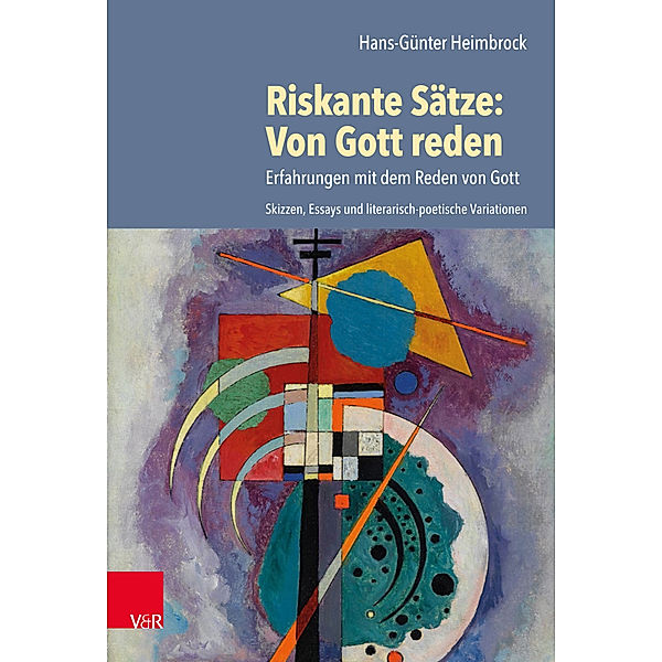 Riskante Sätze: Von Gott reden, Hans-Günter Heimbrock