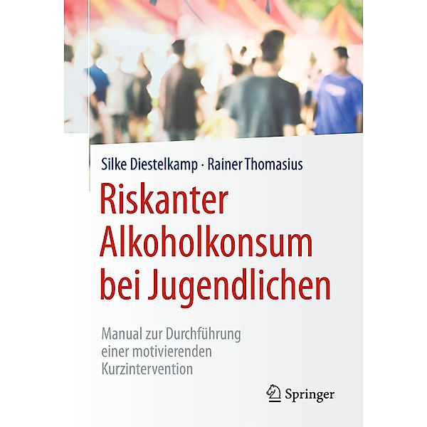 Riskanter Alkoholkonsum bei Jugendlichen, Silke Diestelkamp, Rainer Thomasius