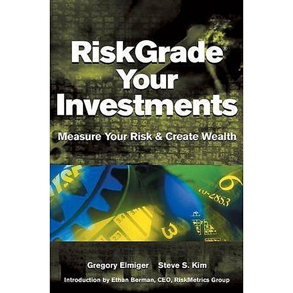 RiskGrade Your Investments, Gregory Elmiger, Steve S. Kim