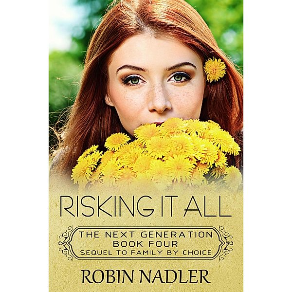 Risking it All (The Next Generation, #4) / The Next Generation, Robin Nadler