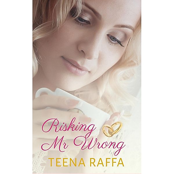 Risking Mr Wrong, Teena Raffa