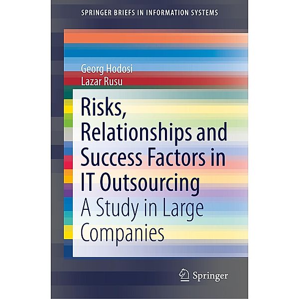 Risks, Relationships and Success Factors in IT Outsourcing, Georg Hodosi, Lazar Rusu