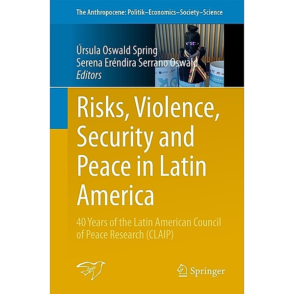 Risks, Violence, Security and Peace in Latin America / The Anthropocene: Politik-Economics-Society-Science Bd.24