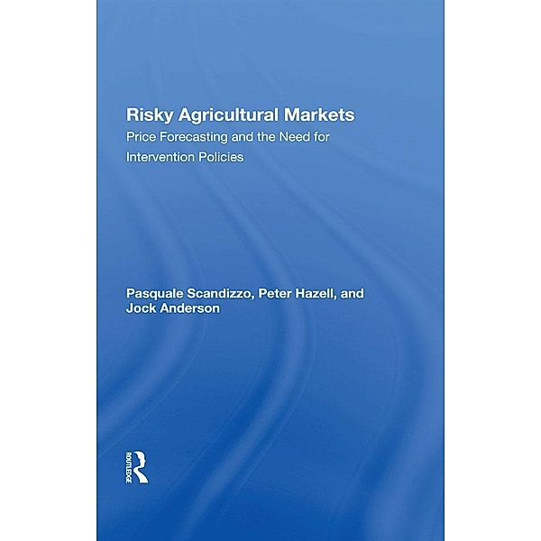 Risky Agricultural Markets, Pasquale L Scandizzo, Peter B R Hazell, Jock Anderson