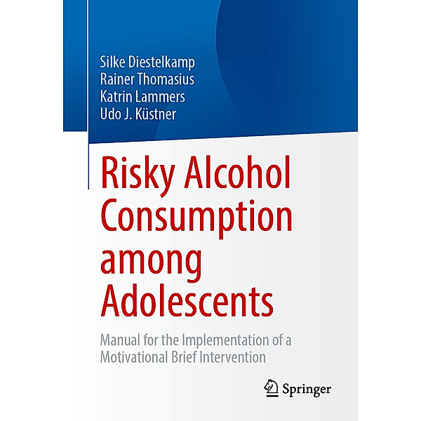 Risky Alcohol Consumption among Adolescents, Silke Diestelkamp, Rainer Thomasius