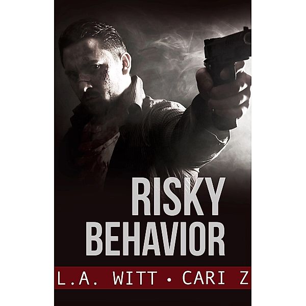 Risky Behavior (Bad Behavior, #1) / Bad Behavior, Cari Z., L. A. Witt