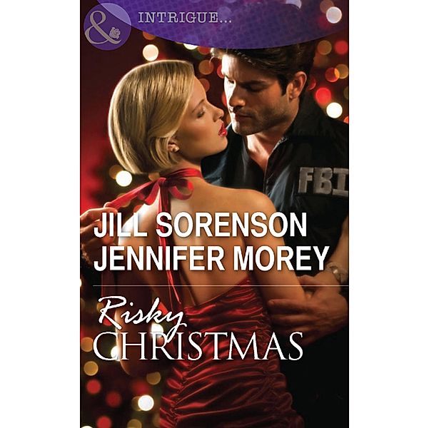 Risky Christmas: Holiday Secrets / Kidnapped at Christmas (Mills & Boon Intrigue), Jill Sorenson, Jennifer Morey