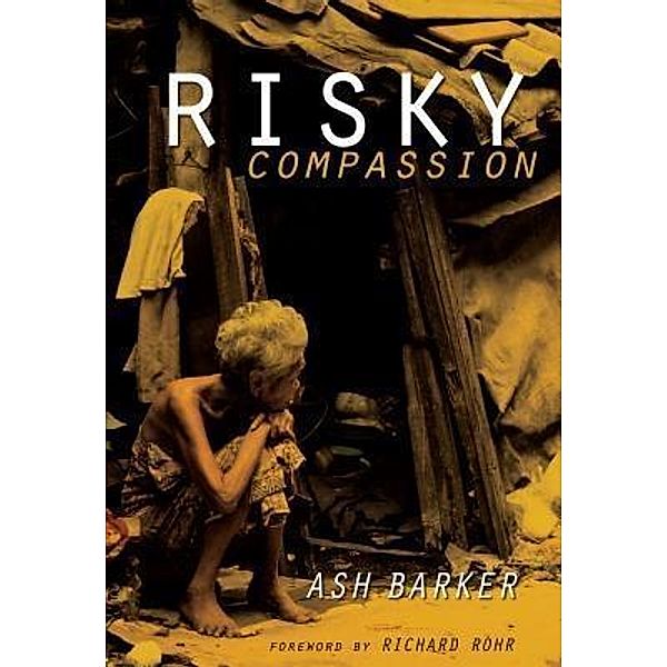Risky Compassion / Springdale College/ Together in Mission, Ashley J. Barker, Ash Barker