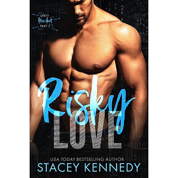 Risky Love (A Dirty Little Secrets Duet) / Dirty Hacker, Stacey Kennedy