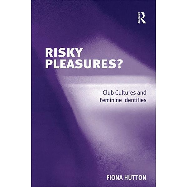 Risky Pleasures?, Fiona Hutton
