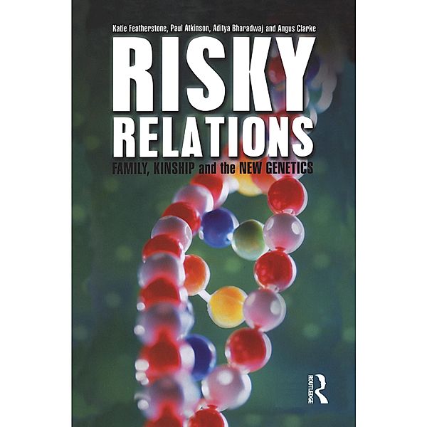 Risky Relations, Katie Featherstone, Paul Atkinson, Aditya Bharadwaj, Angus Clarke