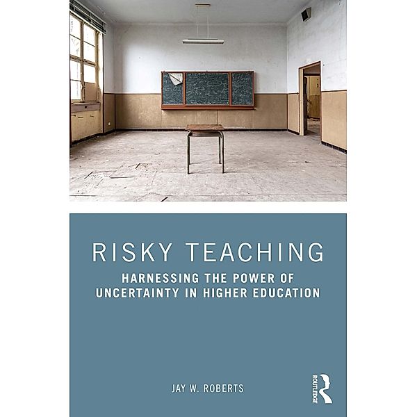 Risky Teaching, Jay W. Roberts