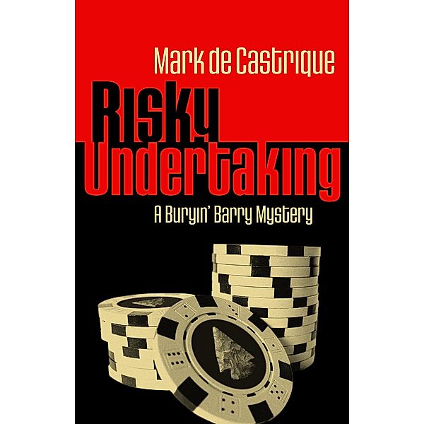 Risky Undertaking / Buryin' Barry Series Bd.6, Mark de Castrique
