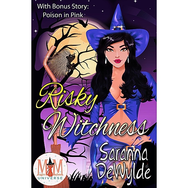 Risky Witchness: Magic and Mayhem Universe, Saranna DeWylde