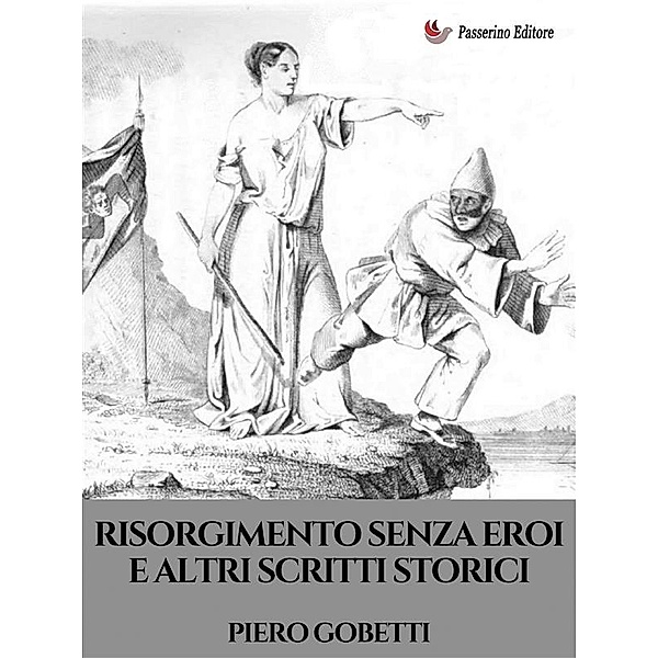 Risorgimento senza eroi e altri scritti storici, Piero Gobetti