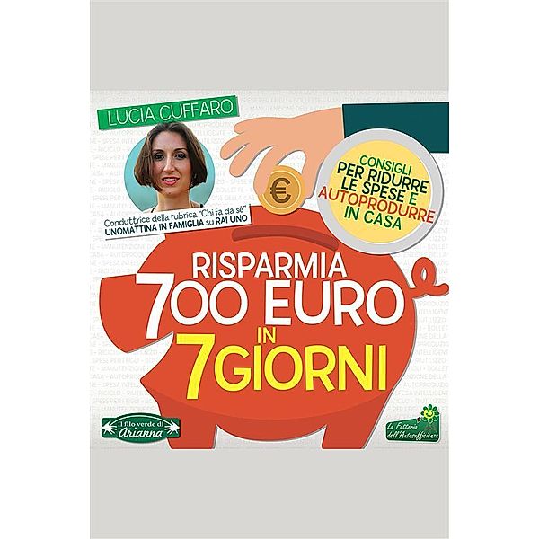 Risparmia 700 Euro in 7 Giorni / Il Filo Verde, Lucia Cuffaro