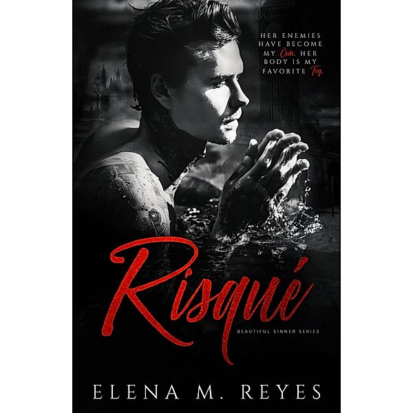 Risqué (Beautiful Sinner Series, #5) / Beautiful Sinner Series, Elena M. Reyes