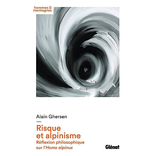 Risque et alpinisme / Hommes et montagnes, Alain Ghersen