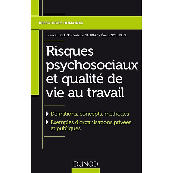 Risques psychosociaux et qualité de vie au travail / Management - Ressources humaines, Franck Brillet, Isabelle Sauviat, Emilie Soufflet