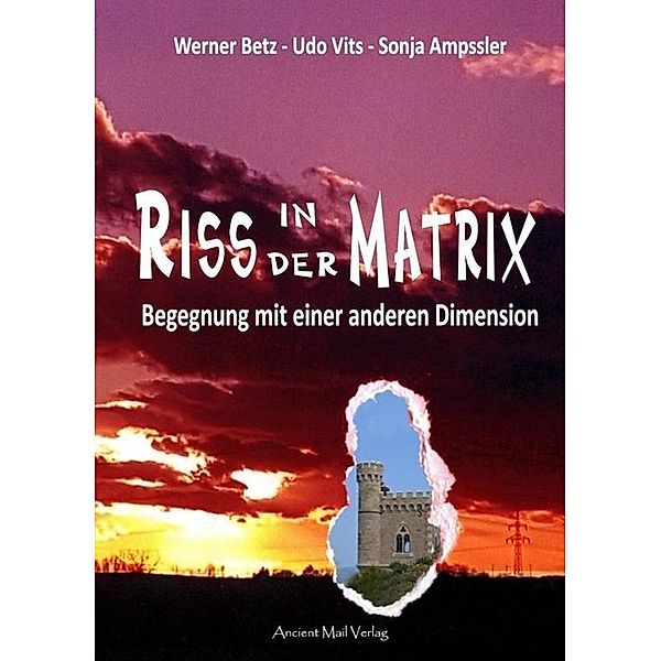 Riss in der Matrix, Werner Betz, Udo Vits, Sonja Ampssler