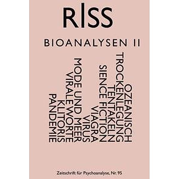 RISS - Zeitschrift für Psychoanalyse, Nikolas Abraham, Peter Berz, Marcus Coelen, Engl Astrid, Insa Härtel, Regina Karl, Pazzini Karl-Josef, Erik Porath, Claus-Dieter Rath, Jamieson Webster, Mai Wegener, Diana Weis, Peter Widmer