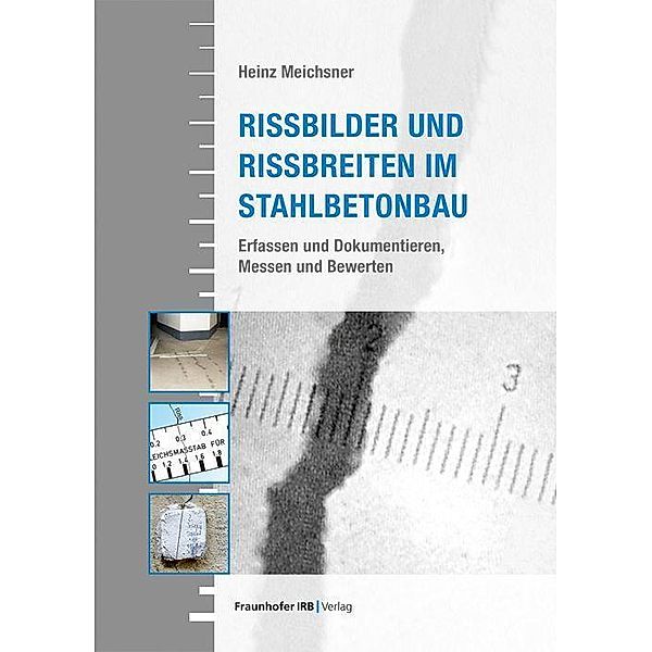 Rissbilder und Rissbreiten im Stahlbetonbau, Heinz Meichsner